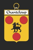 Chanteloup: Chanteloup Coat of Arms and Family Crest Notebook Journal (6 x 9 - 100 pages) 1699188521 Book Cover