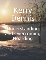 Understanding and Overcoming Hoarding B07Y4K7CCL Book Cover