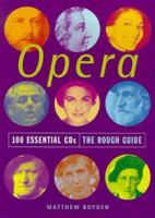 The Rough Guide to Opera 100 Essential CDs (Rough Guide 100 Esntl CD Guide) 1858284511 Book Cover