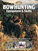 Bowhunting Equipment & Skills: Learn from the Experts at Bowhunter Magazine 0865730679 Book Cover