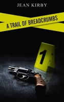 A Trail of Breadcrumbs 1803692685 Book Cover
