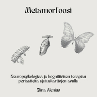 Metamorfoosi: Neuropsykologiaa ja kognitiivisen terapian periaatteita ajatuskarttojen avulla 9528028780 Book Cover