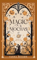 Magic & Mochas (Tales of Love & Lore) 196519611X Book Cover