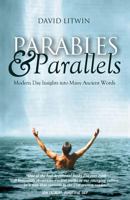 Parables & Parallels: Modern Day Insights into Many Ancient Words 0615746667 Book Cover