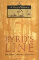 Byrd's Line: A Natural History 0813921341 Book Cover