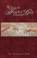 When the Touch of God Hurts 1935268856 Book Cover