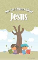 Mrs. Lee's Stories about Jesus 1584273925 Book Cover