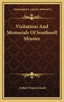 Visitations and Menorials of Southwell Minster 1019206438 Book Cover