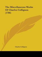 The Miscellaneous Works Of Charles Collignon 1147822123 Book Cover
