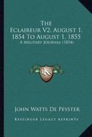 The Eclaireur V2, August 1, 1854 To August 1, 1855: A Military Journal 1167046072 Book Cover