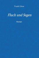 Fluch und Segen 1502333023 Book Cover