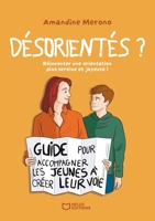 Désorientés ?: Réinventer une orientation plus sereine et joyeuse ! (French Edition) 2386276902 Book Cover