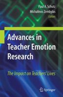 Advances in Teacher Emotion Research: The Impact on Teachers' Lives 1441981934 Book Cover