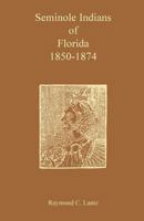 Seminole Indians of Florida, 1850-1874 0788400347 Book Cover