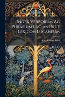 Index Verborum Ac Phrasium Luciani Siue Lexicon Lucaneum 1286098939 Book Cover
