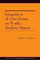 Integration of One-forms on P-adic Analytic Spaces. (AM-162) 0691128626 Book Cover