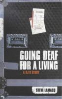 Going Deaf for a Living 0563537493 Book Cover