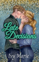 Late Decisions (Decisions Duet) 1738266966 Book Cover