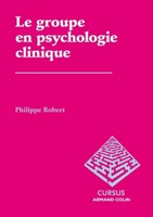 Le groupe en psychologie clinique 2200287291 Book Cover
