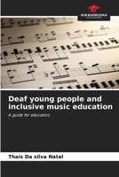 Deaf young people and inclusive music education 6207182359 Book Cover