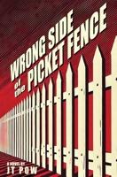 Wrong Side of the Picket Fence B0F9QV56GN Book Cover