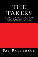 The Takers: Kings, Swords and Tax Collectors 1492104450 Book Cover