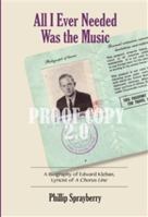 All I Ever Needed Was the Music : A Biography of Edward Kleban, Lyricist of a Chorus Line 1682736083 Book Cover