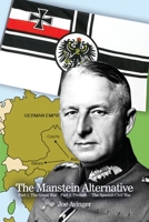 The Manstein Alternative 1636614701 Book Cover