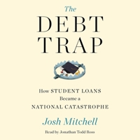 The Debt Trap: How Student Loans Became a National Catastrophehow Student Loans Became a National Crisis 1797120492 Book Cover
