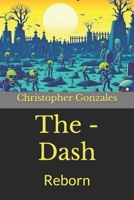 The - Dash: Reborn (Wake Up Your Mind) B0CQ4D5C4Z Book Cover