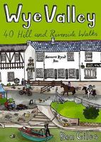Wye Valley: 40 Hill and Riverside Walks 1907025014 Book Cover
