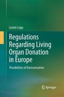 Regulations Regarding Living Organ Donation in Europe: Possibilities of Harmonisation 3642337988 Book Cover