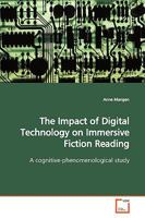 The Impact of Digital Technology on Immersive Fiction Reading: A Cognitive-Phenomenological Study 3639149122 Book Cover