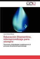 Educación Diamantina, interaprendizaje para siempre 3846575089 Book Cover