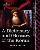 A Dictionary and Glossary of the Koran: With Grammatical References and Explanations of the Text 161640535X Book Cover