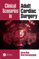 Clinical Scenarios in Adult Cardiac Surgery 1041163835 Book Cover