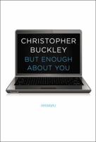 But Enough About You 1476749515 Book Cover