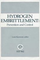 Hydrogen Embrittlement: Prevention and Control (Astm Special Technical Publication// Stp) 0803109598 Book Cover