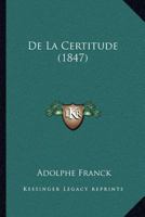 De la certitude: rapport 1120497922 Book Cover