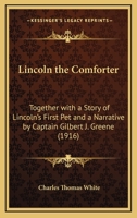 Lincoln the Comforter; 1015163491 Book Cover