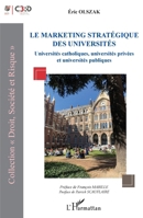 Le marketing stratégique des universités: Universités catholiques, universités privées et universités publiques (Droit, Société Et Risque) 2343245061 Book Cover