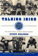 Talking Irish: The Oral History of Notre Dame Football 0060937157 Book Cover