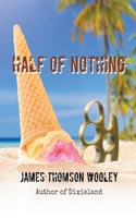 Half of Nothing 139308964X Book Cover