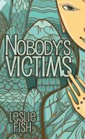 Nobody's Victims 1944322353 Book Cover