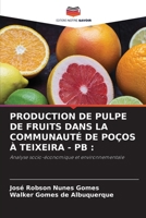 Production de Pulpe de Fruits Dans La Communauté de Poços À Teixeira - PB (French Edition) 6207974344 Book Cover