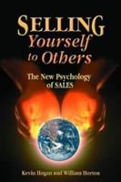 Selling Yourself to Others: The New Psychology of Sales 1589800079 Book Cover