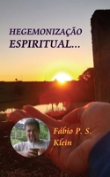 Hegemonização Espiritual: Segunda Edição (Portuguese Edition) B0D8ZQL43Y Book Cover
