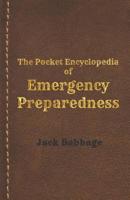 The Pocket Encyclopedia of Emergency Preparedness: A Handbook for Survivors 1091941041 Book Cover