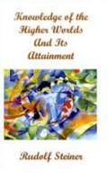 Knowledge of the Higher Worlds & Its Att 0787308277 Book Cover