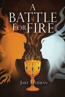 A Battle for Fire B0CWMBYQM6 Book Cover